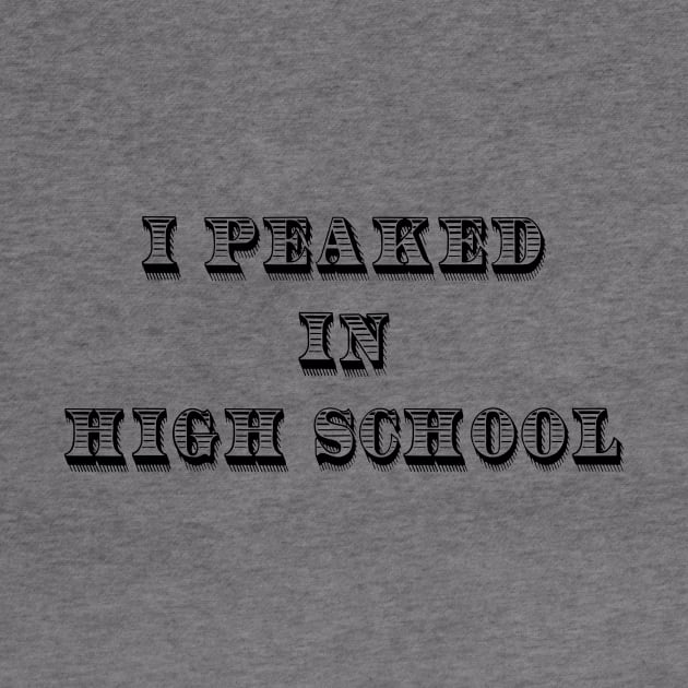I Peaked in High School by BishopCras